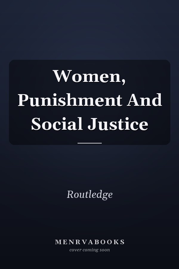 Women, Punishment and Social Justice