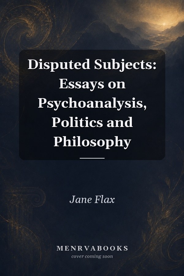 Disputed Subjects: Essays on Psychoanalysis, Politics and Philosophy
