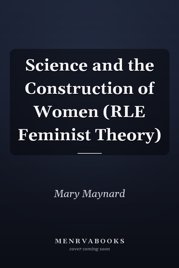 Science and the Construction of Women