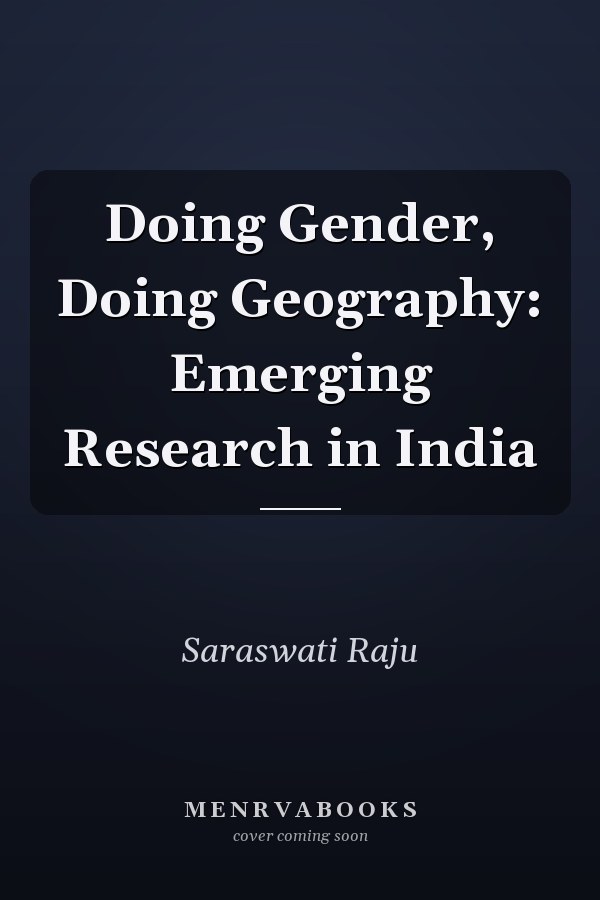 Doing Gender, Doing Geography: Emerging Research in India