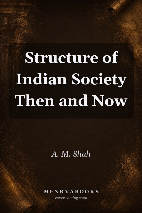 Structure of Indian Society Then and Now