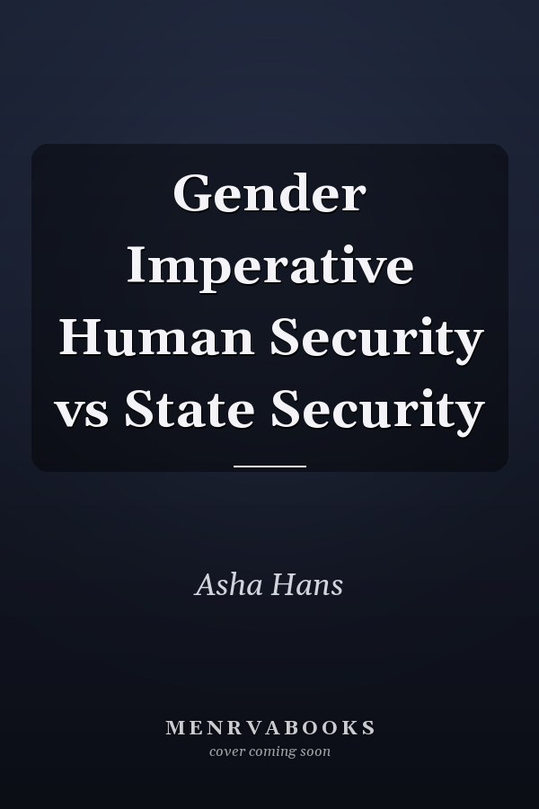Gender Imperative: Human Security vs. State Security