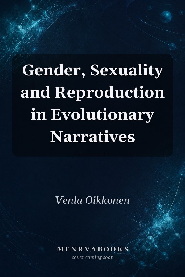 Gender, Sexuality and Reproduction in Evolutionary Narratives