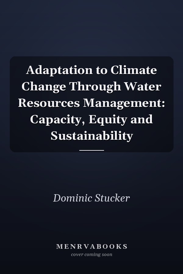Adaptation to Climate Change Through Water Resources Management: Capacity, Equity and Sustainability
