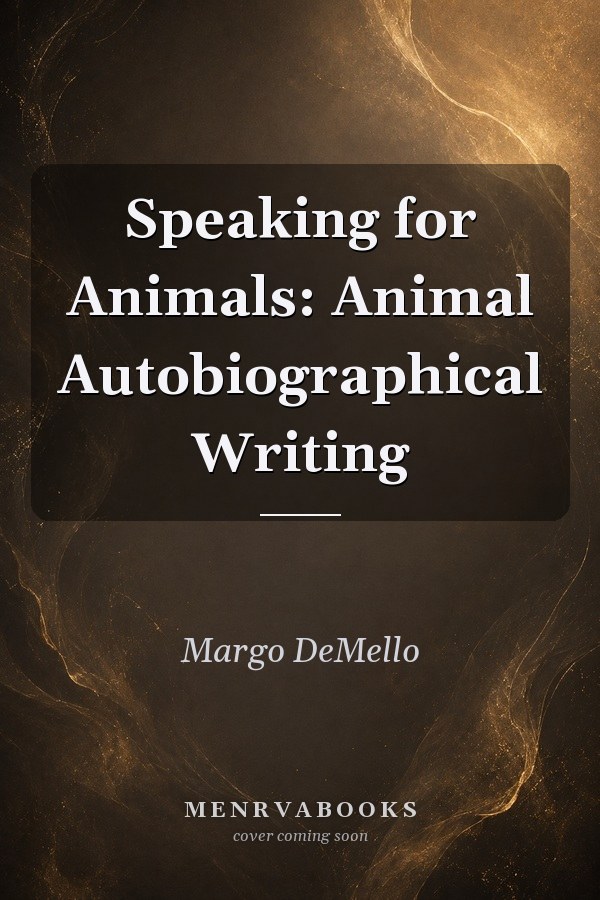 Speaking for Animals: Animal Autobiographical Writing