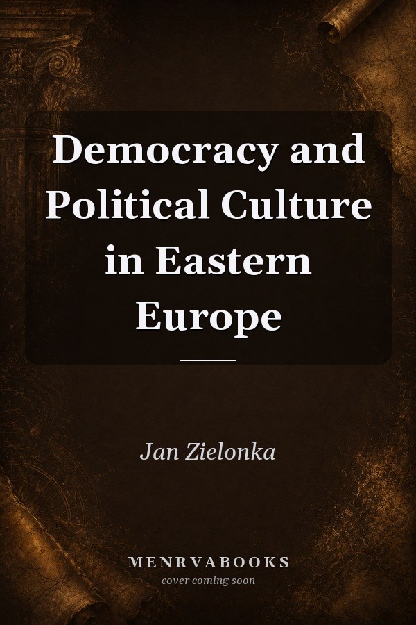 Democracy and Political Culture in Eastern Europe