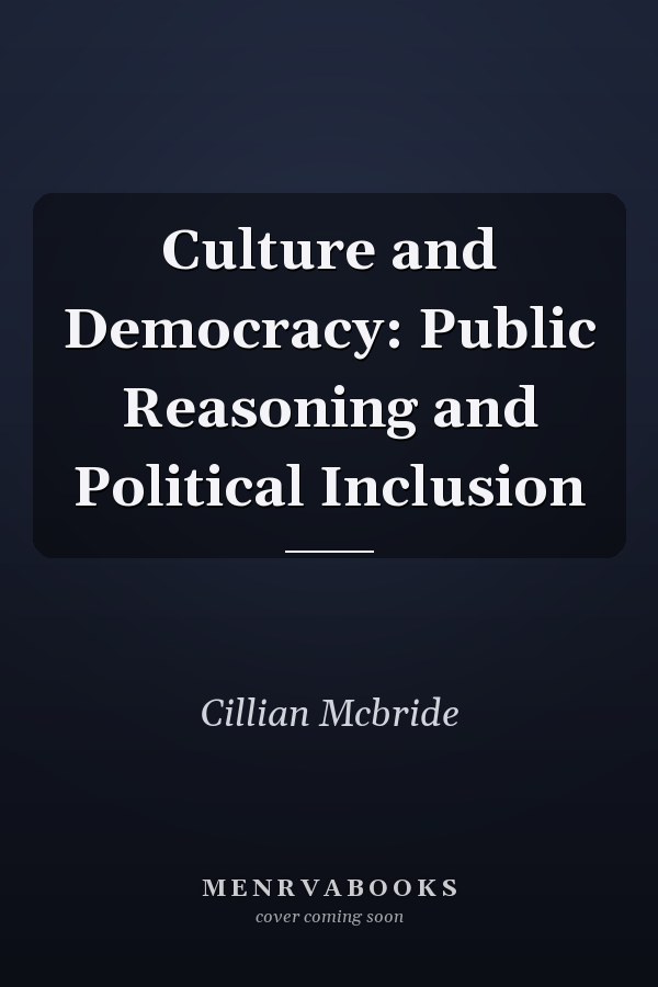 Culture and Democracy: Public Reasoning and Political Inclusion