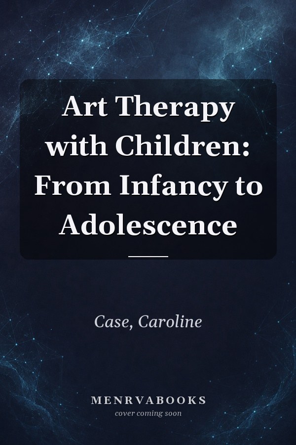Art Therapy with Children: From Infancy to Adolescence