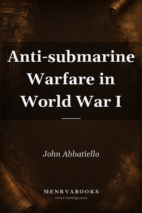 Anti-submarine Warfare in World War I