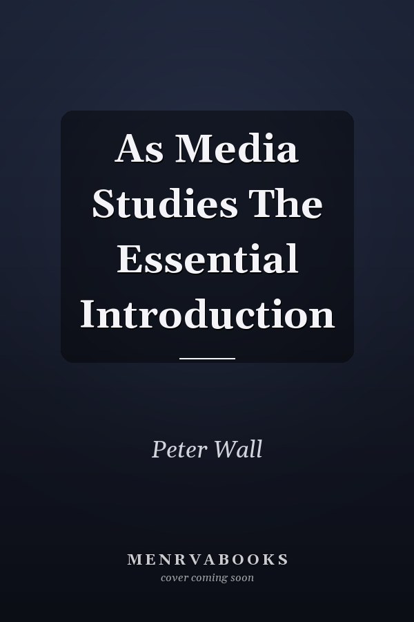 AS Media Studies: The Essential Introduction