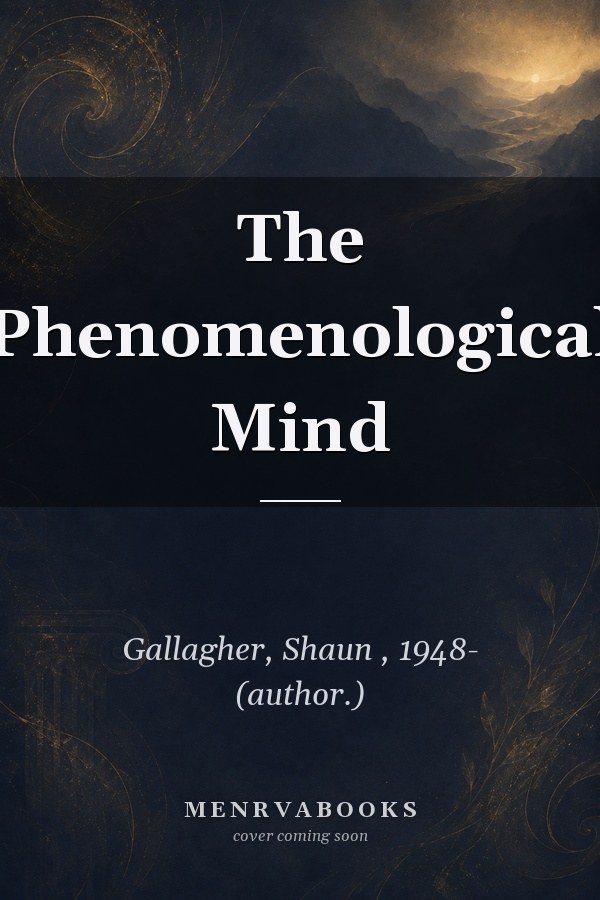 The Phenomenological Mind