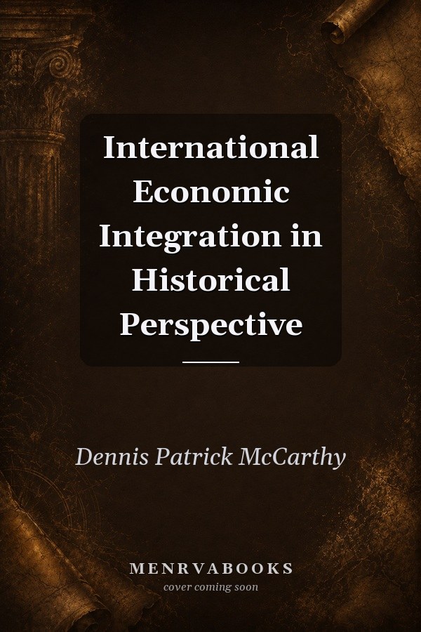 International Economic Integration in Historical Perspective