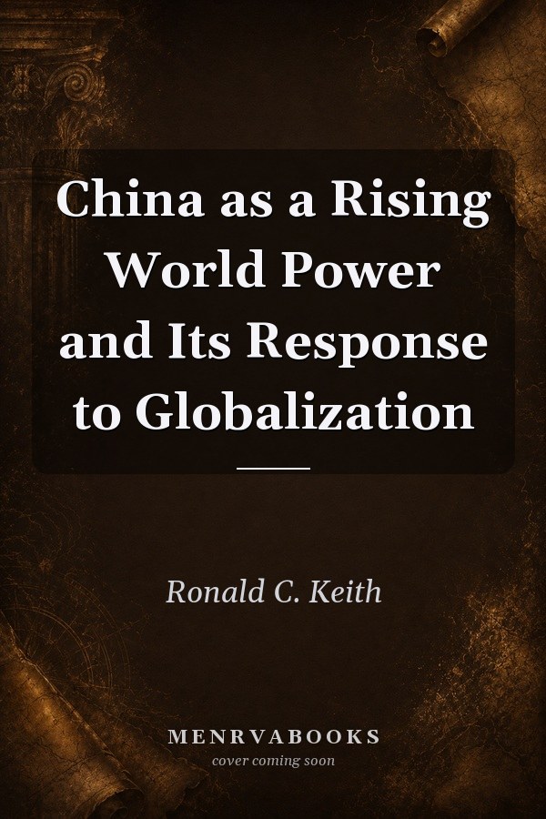 China as a Rising World Power and Its Response to Globalization