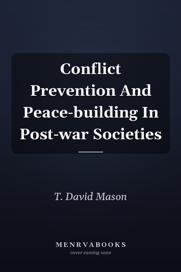 Conflict Prevention and Peace-building in Post-war Societies