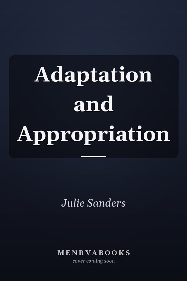 Adaptation and Appropriation