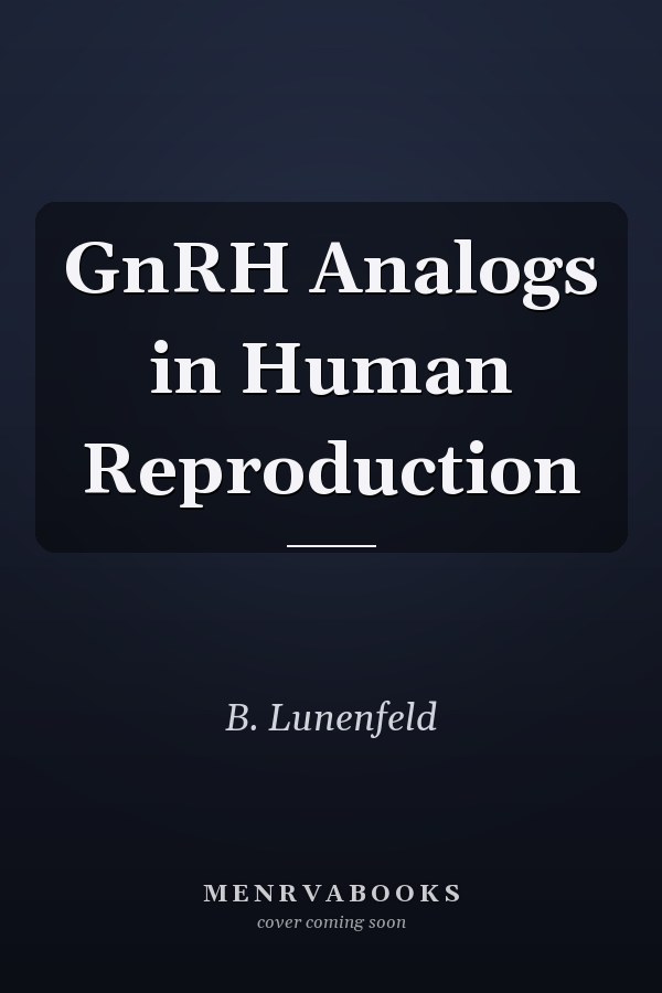 GnRH Analogs in Human Reproduction