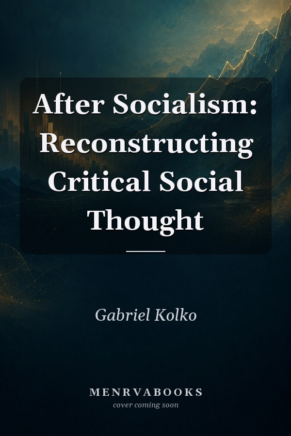 After Socialism: Reconstructing Critical Social Thought