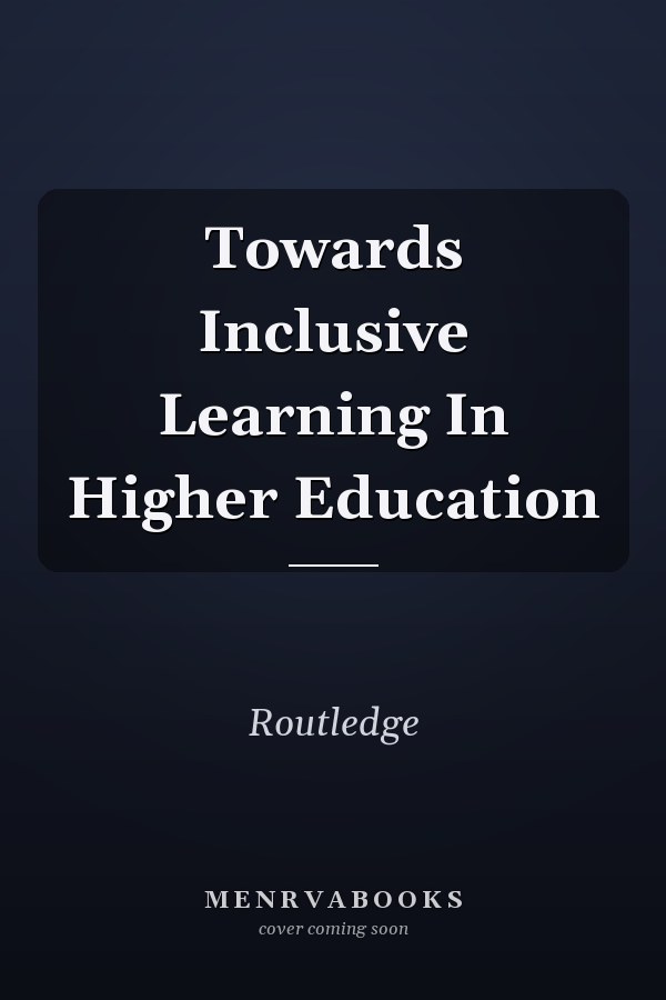 Towards Inclusive Learning In Higher Education