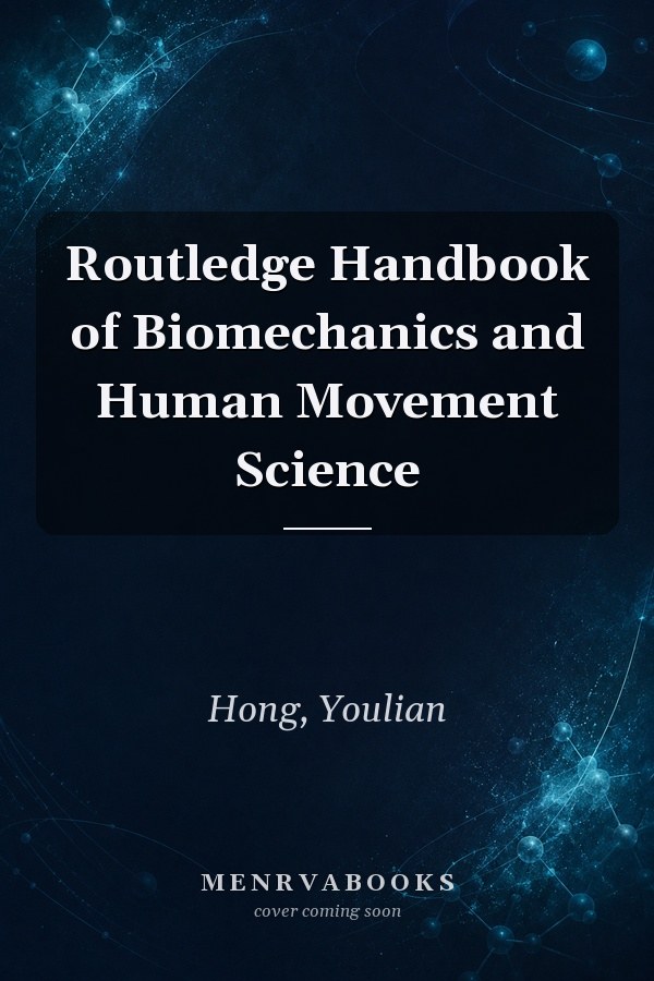Routledge Handbook of Biomechanics and Human Movement Science