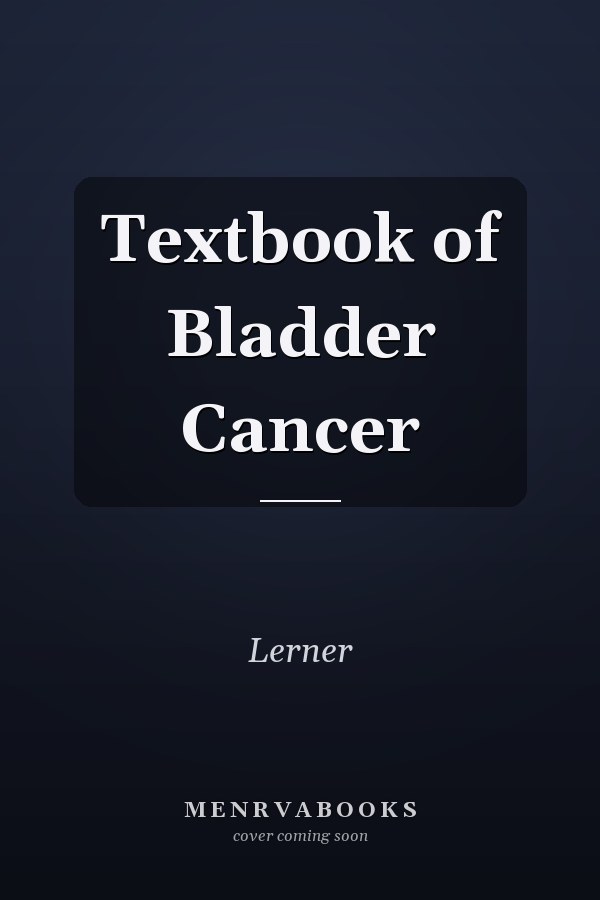Textbook of Bladder Cancer