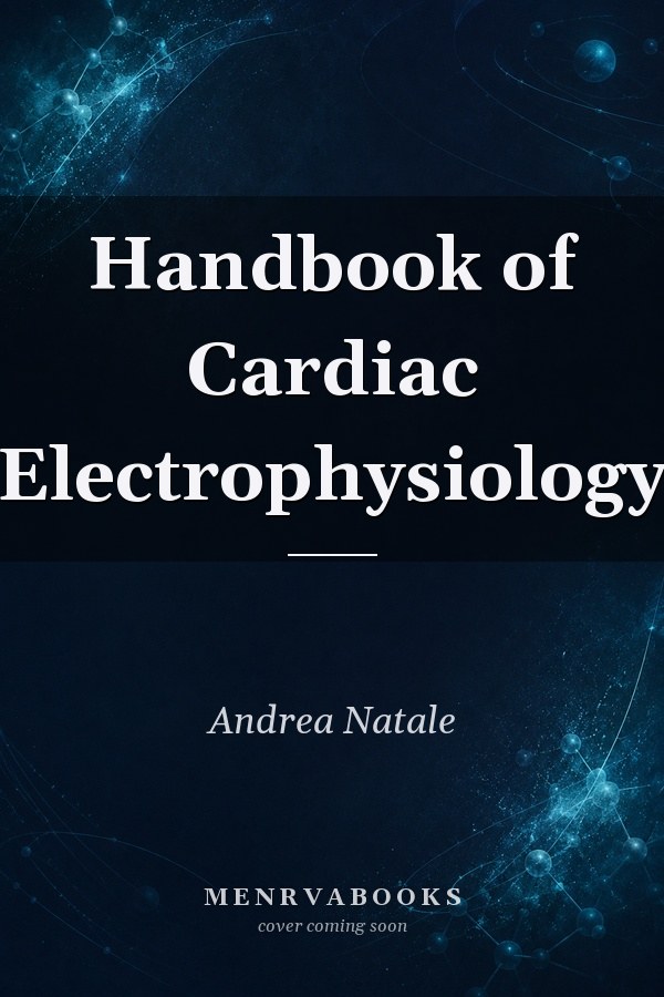Handbook of Cardiac Electrophysiology
