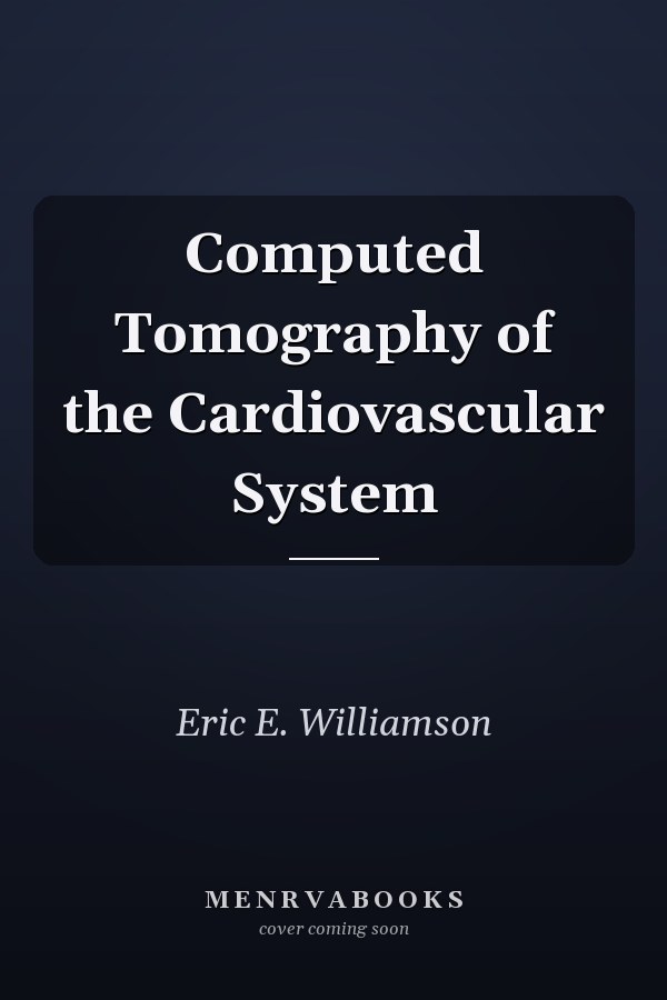 Computed Tomography of the Cardiovascular System