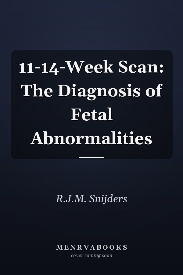 11-14-Week Scan: The Diagnosis of Fetal Abnormalities