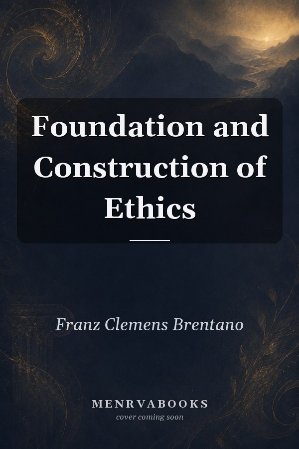 Foundation and Construction of Ethics