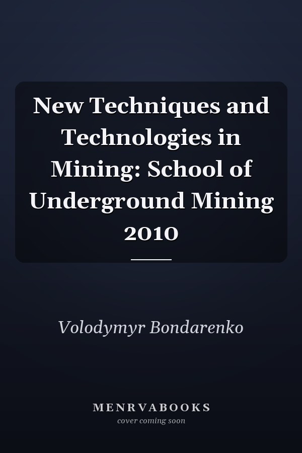 New Techniques and Technologies in Mining: School of Underground Mining