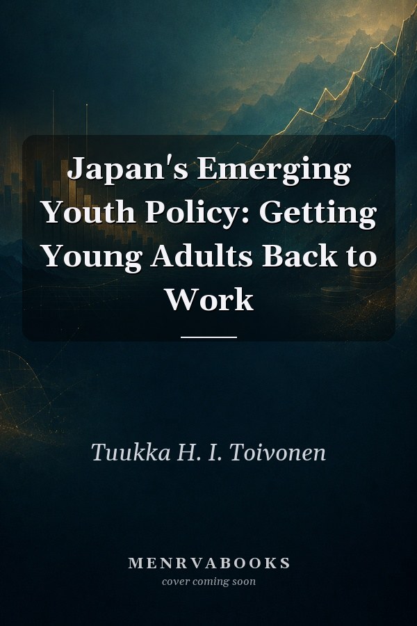 Japan's Emerging Youth Policy: Getting Young Adults Back to Work