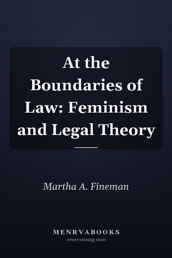 At the Boundaries of Law: Feminism and Legal Theory