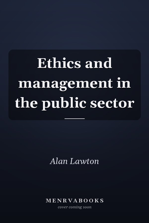 Ethics and Management in the Public Sector