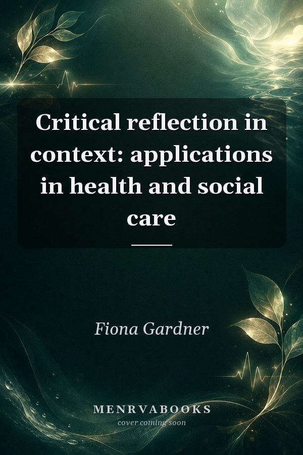 Critical reflection in context: applications in health and social care
