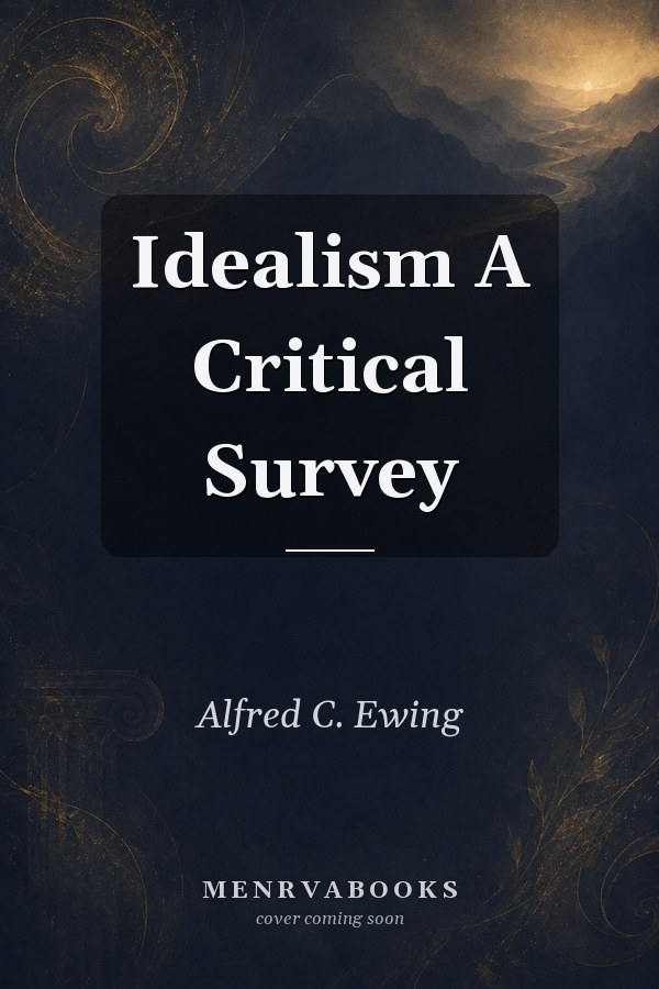 Idealism: A Critical Survey