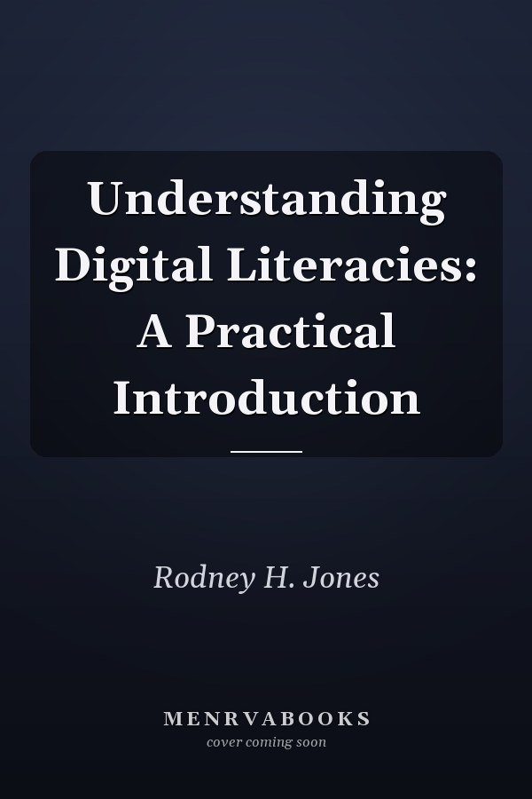 Understanding Digital Literacies: A Practical Introduction
