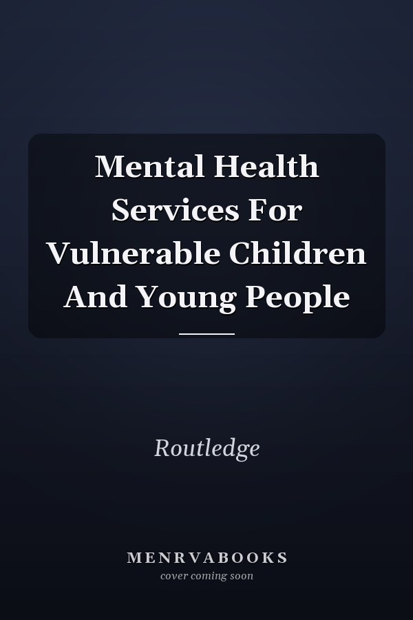 Mental Health Services for Vulnerable Children and Young People