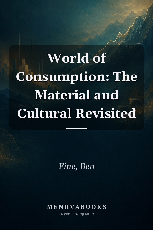 World of Consumption: The Material and Cultural Revisited