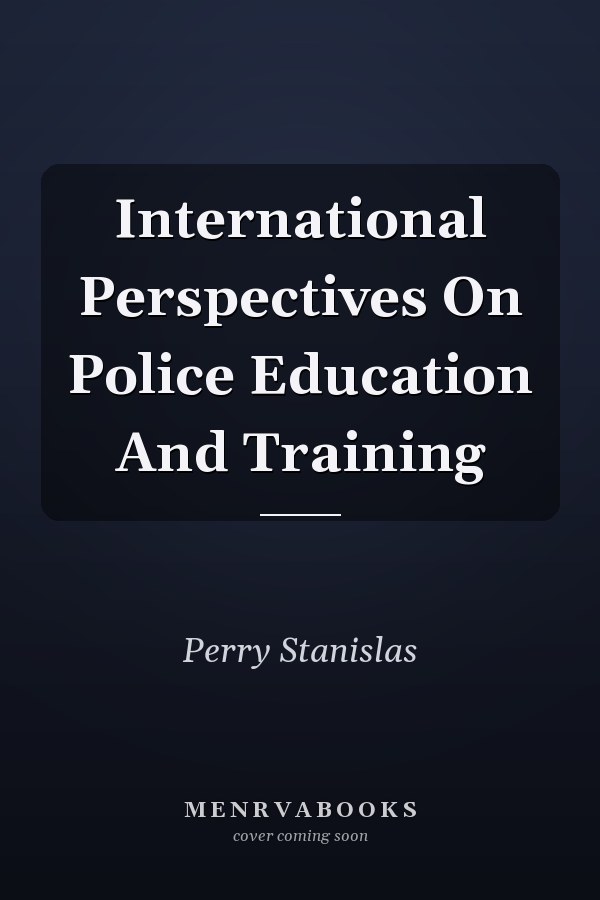 International Perspectives on Police Education and Training