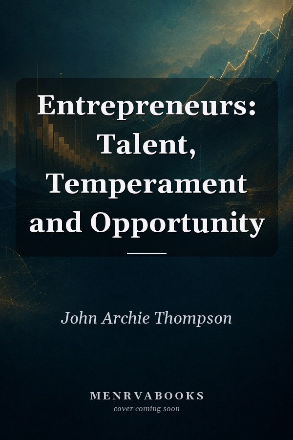 Entrepreneurs: Talent, Temperament and Opportunity