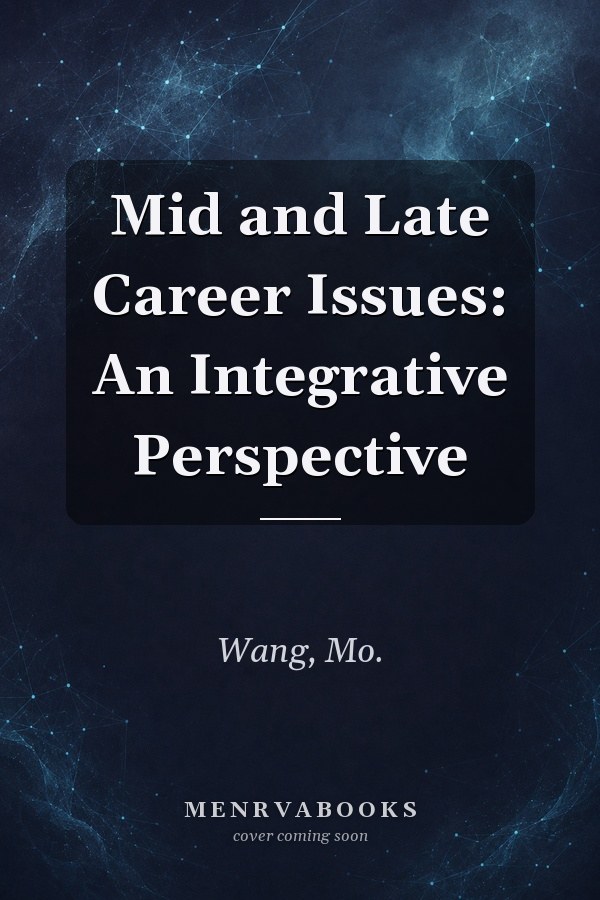Mid and Late Career Issues: An Integrative Perspective