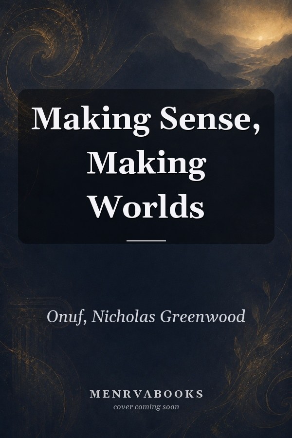 Making Sense, Making Worlds