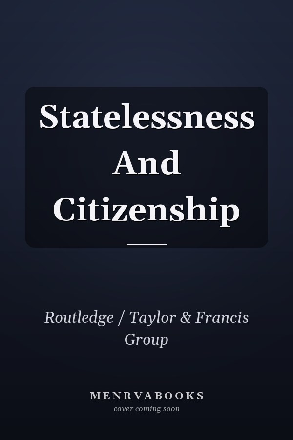 Statelessness and Citizenship