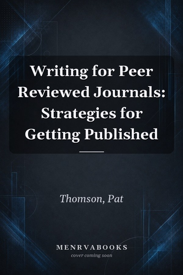 Writing for Peer Reviewed Journals: Strategies for Getting Published