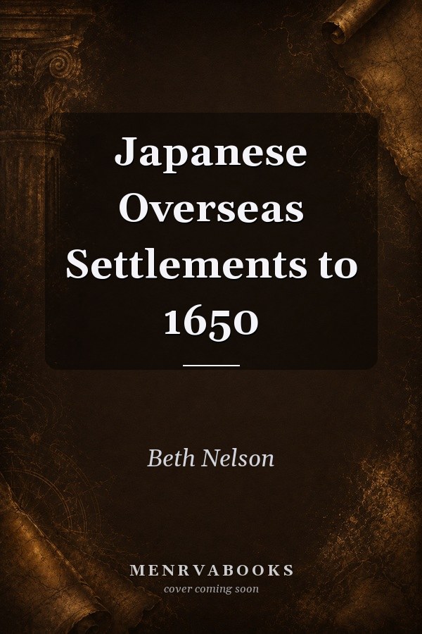 Japanese Overseas Settlements to 1650