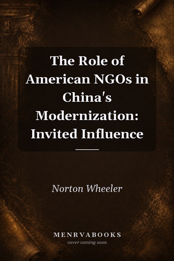 The Role of American NGOs in China's Modernization: Invited Influence