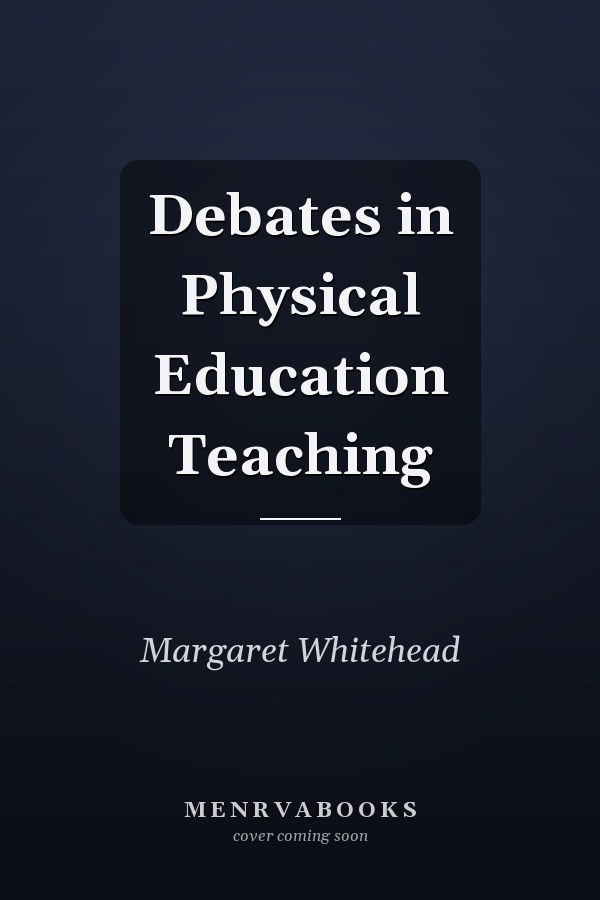 Debates in Physical Education Teaching