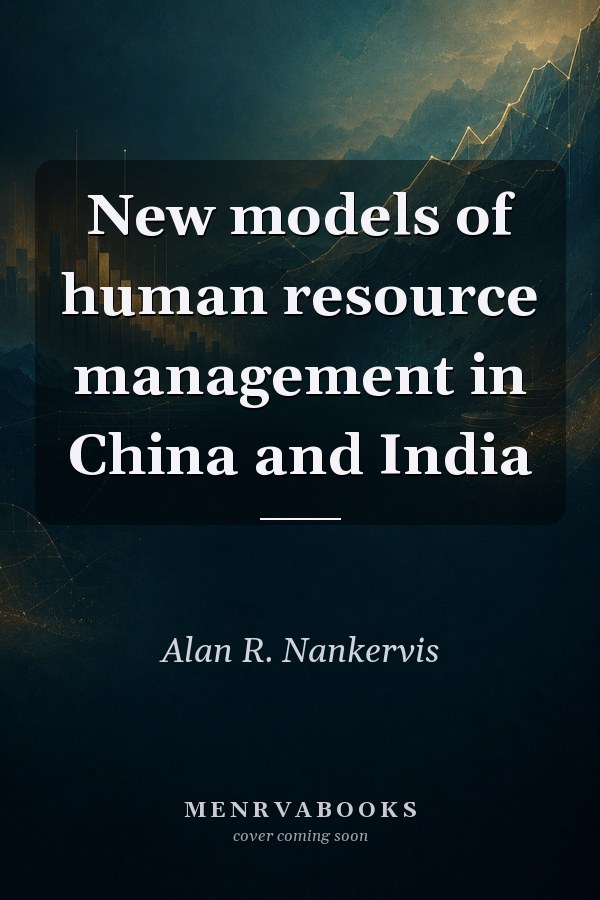 New models of human resource management in China and India