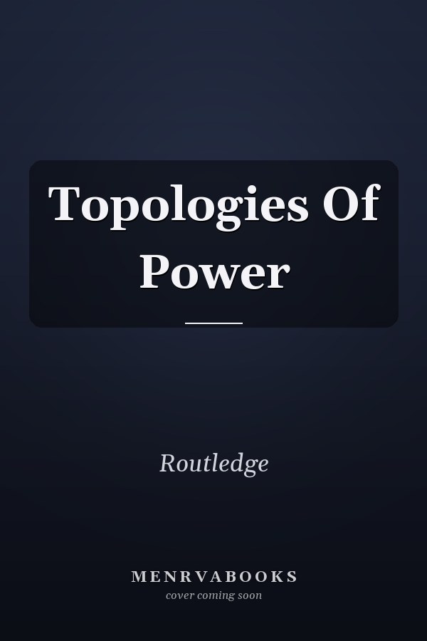 Topologies of Power