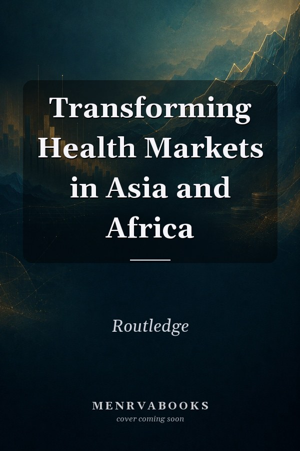 Transforming Health Markets in Asia and Africa