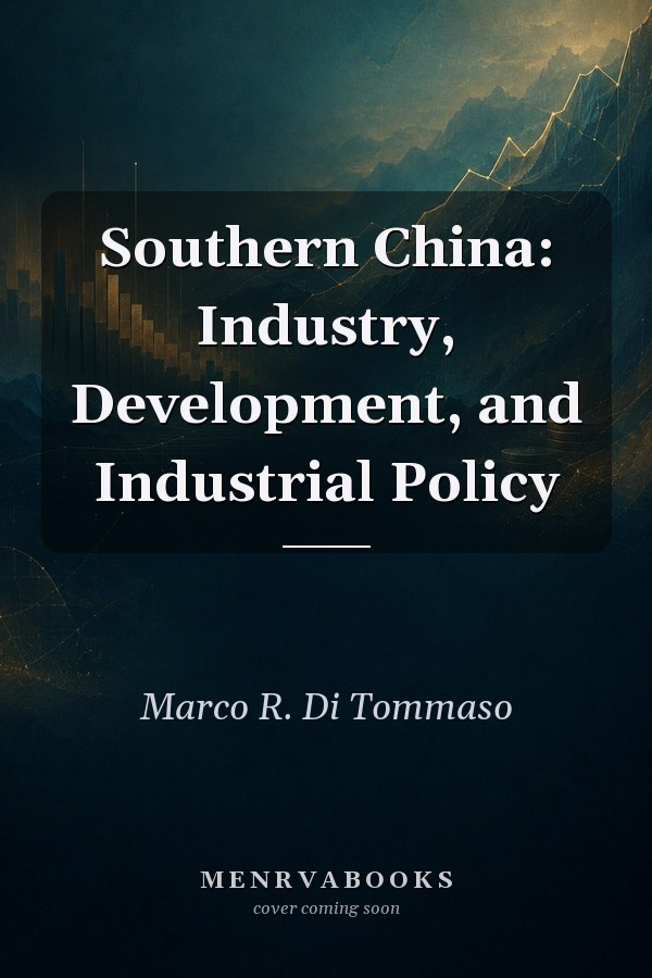 Southern China: Industry, Development, and Industrial Policy